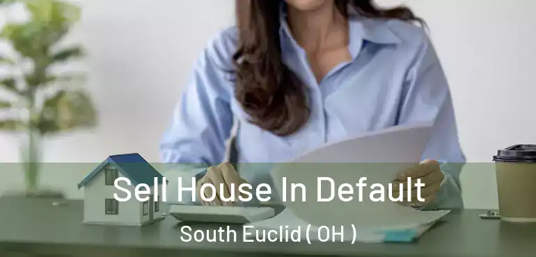  Sell House In Default South Euclid ( OH )