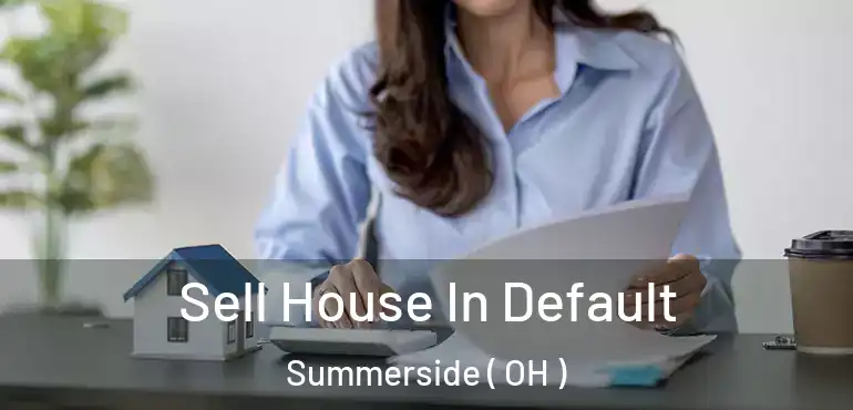 Sell House In Default Summerside ( OH )