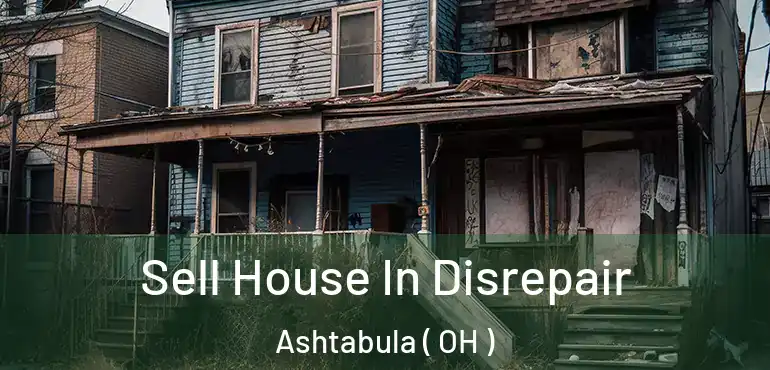  Sell House In Disrepair Ashtabula ( OH )