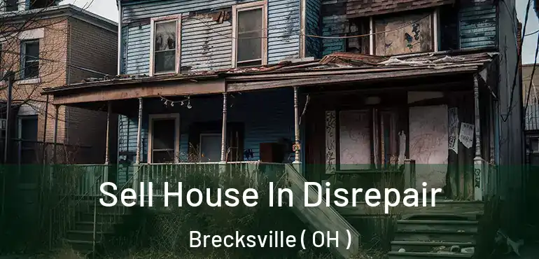  Sell House In Disrepair Brecksville ( OH )