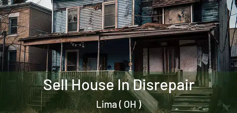  Sell House In Disrepair Lima ( OH )