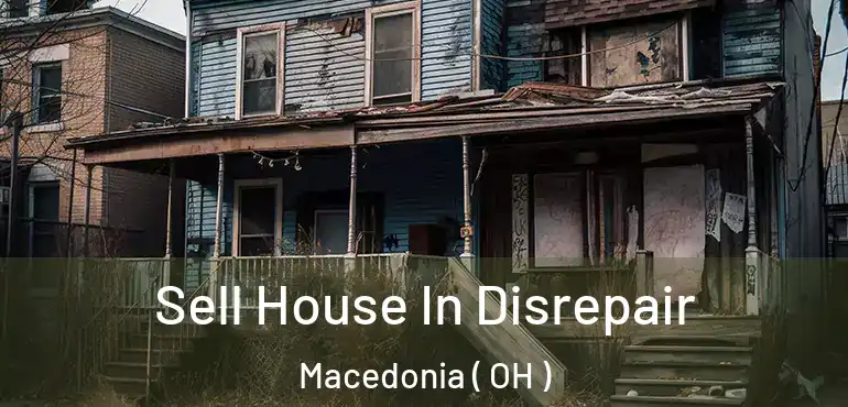  Sell House In Disrepair Macedonia ( OH )