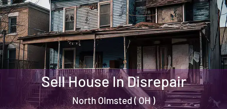  Sell House In Disrepair North Olmsted ( OH )