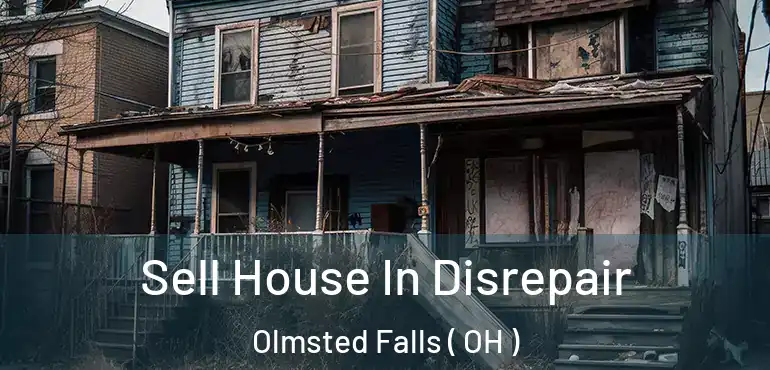  Sell House In Disrepair Olmsted Falls ( OH )