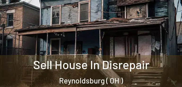  Sell House In Disrepair Reynoldsburg ( OH )