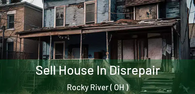  Sell House In Disrepair Rocky River ( OH )