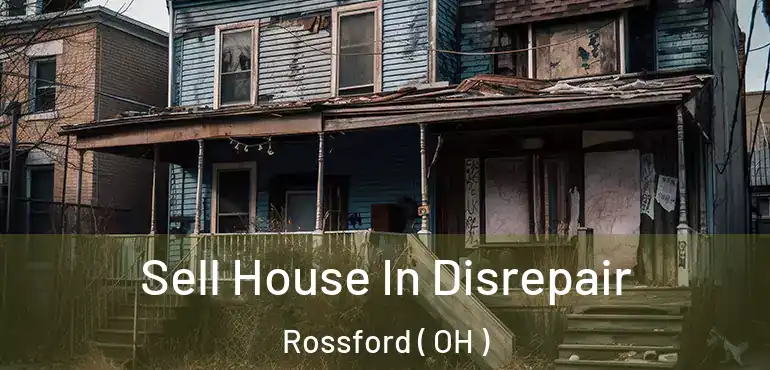  Sell House In Disrepair Rossford ( OH )