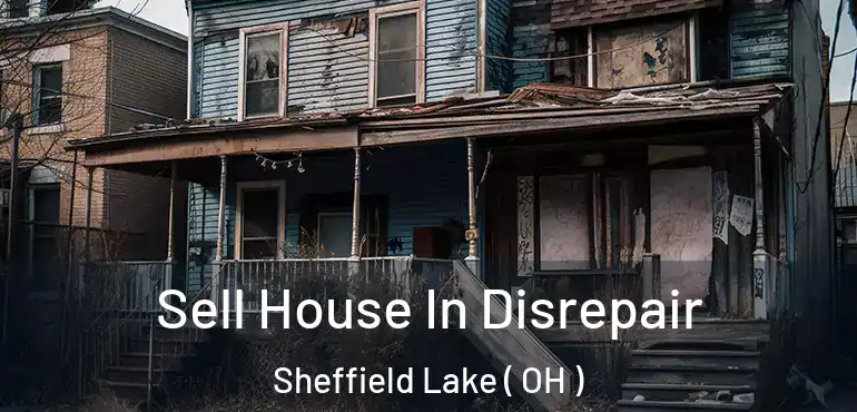  Sell House In Disrepair Sheffield Lake ( OH )