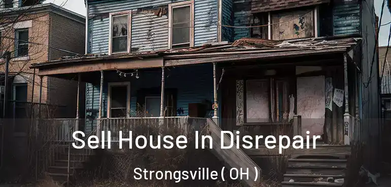  Sell House In Disrepair Strongsville ( OH )