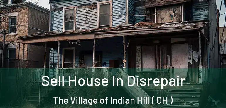  Sell House In Disrepair The Village of Indian Hill ( OH )