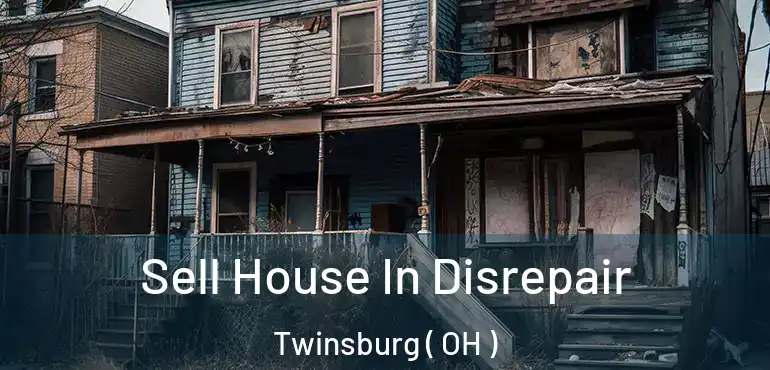  Sell House In Disrepair Twinsburg ( OH )