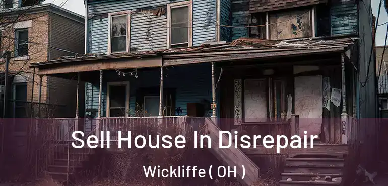  Sell House In Disrepair Wickliffe ( OH )