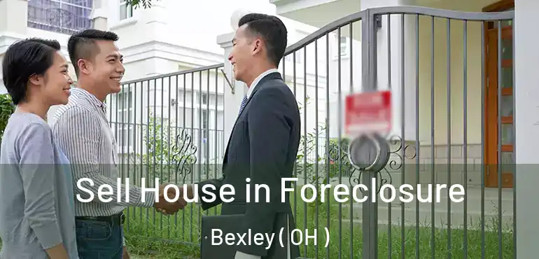  Sell House in Foreclosure Bexley ( OH )