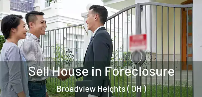  Sell House in Foreclosure Broadview Heights ( OH )