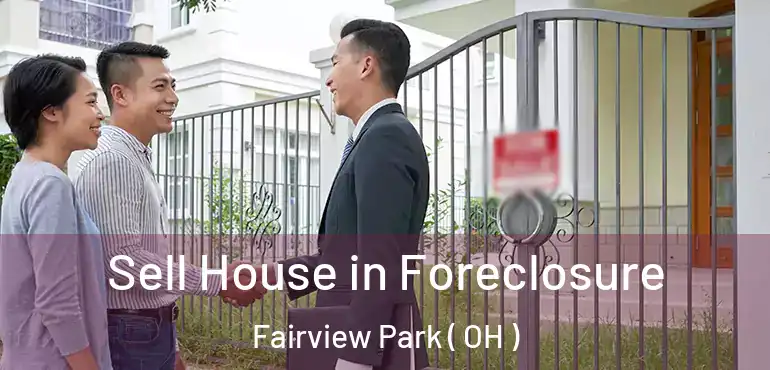  Sell House in Foreclosure Fairview Park ( OH )