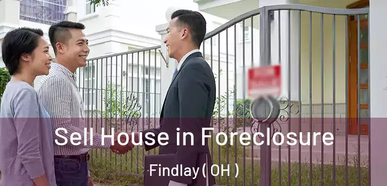  Sell House in Foreclosure Findlay ( OH )