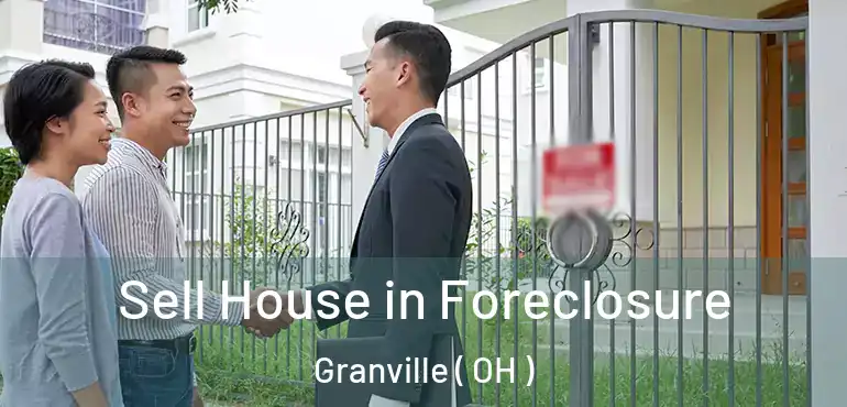 Sell House in Foreclosure Granville ( OH )