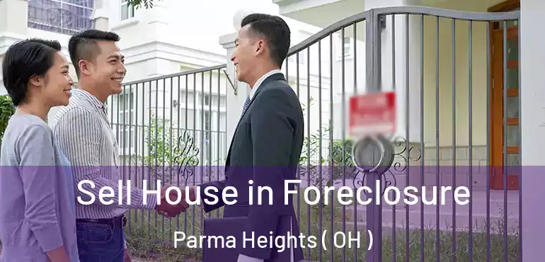  Sell House in Foreclosure Parma Heights ( OH )