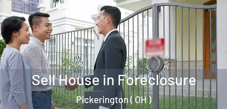  Sell House in Foreclosure Pickerington ( OH )