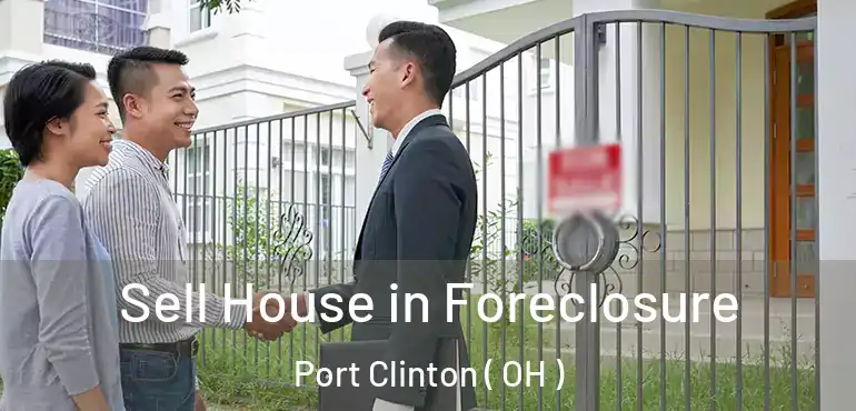  Sell House in Foreclosure Port Clinton ( OH )