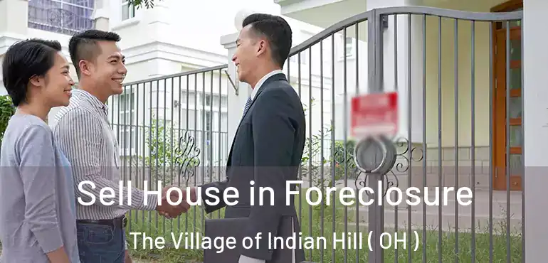  Sell House in Foreclosure The Village of Indian Hill ( OH )