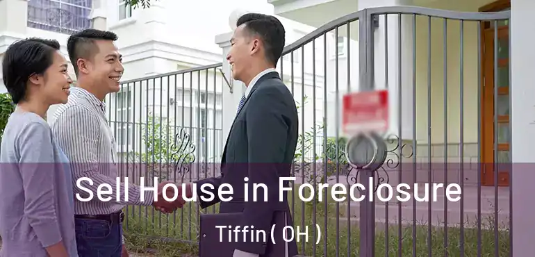  Sell House in Foreclosure Tiffin ( OH )