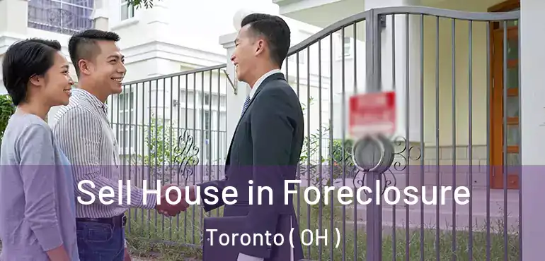  Sell House in Foreclosure Toronto ( OH )