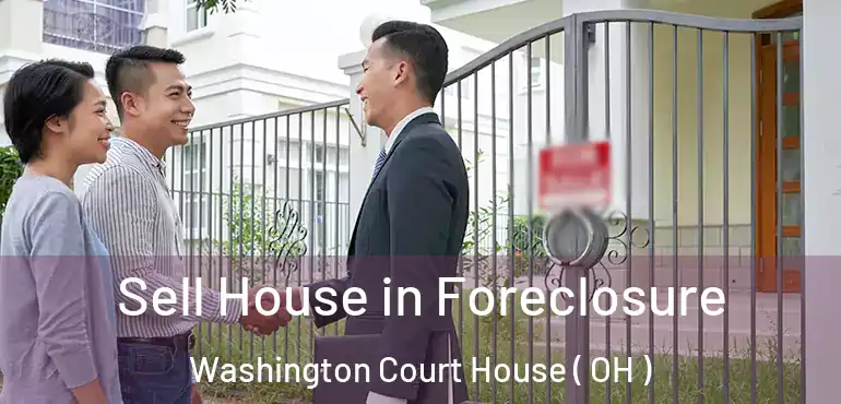  Sell House in Foreclosure Washington Court House ( OH )