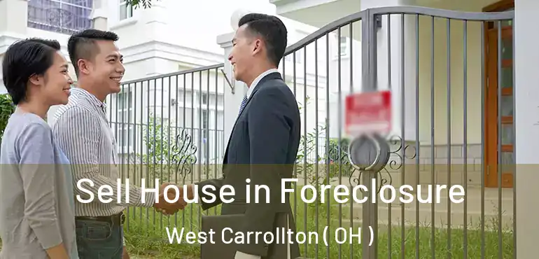  Sell House in Foreclosure West Carrollton ( OH )