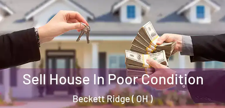  Sell House In Poor Condition Beckett Ridge ( OH )