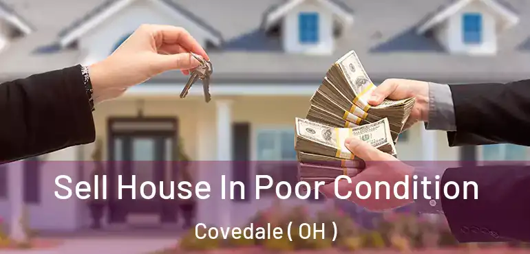  Sell House In Poor Condition Covedale ( OH )