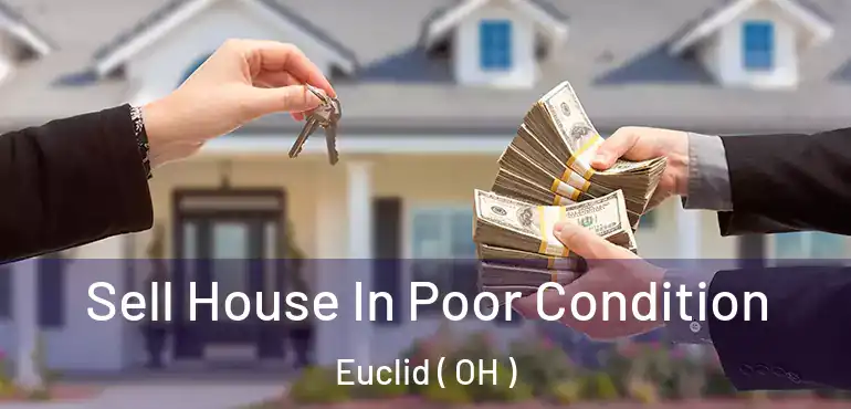  Sell House In Poor Condition Euclid ( OH )