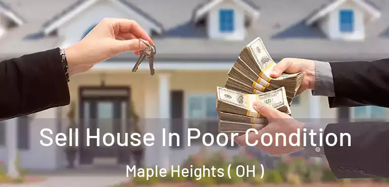  Sell House In Poor Condition Maple Heights ( OH )