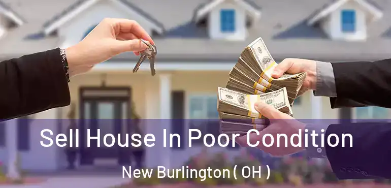  Sell House In Poor Condition New Burlington ( OH )
