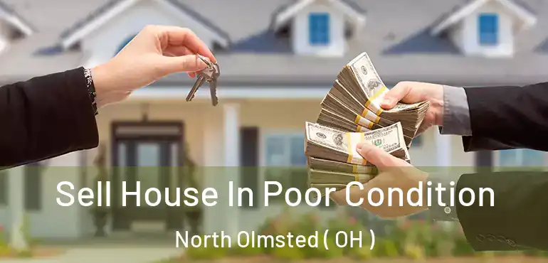  Sell House In Poor Condition North Olmsted ( OH )