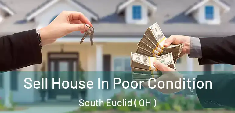  Sell House In Poor Condition South Euclid ( OH )