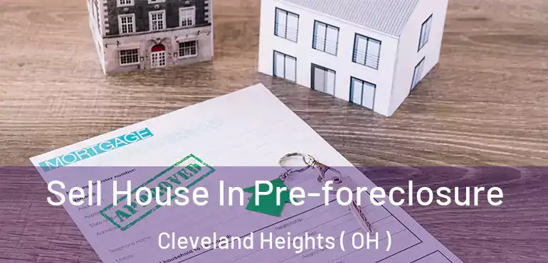  Sell House In Pre-foreclosure Cleveland Heights ( OH )