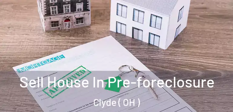  Sell House In Pre-foreclosure Clyde ( OH )