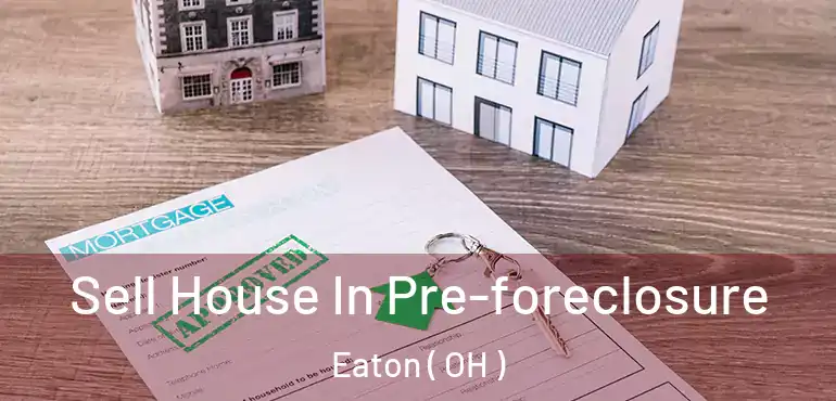  Sell House In Pre-foreclosure Eaton ( OH )