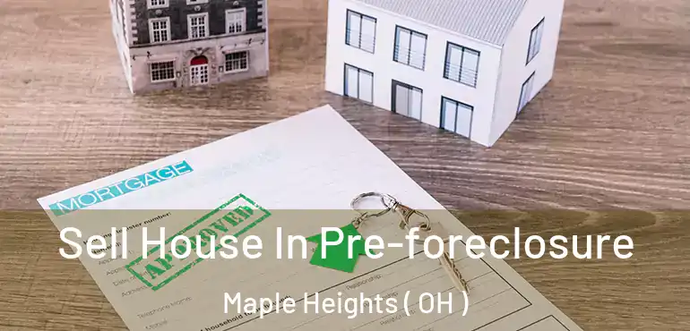  Sell House In Pre-foreclosure Maple Heights ( OH )