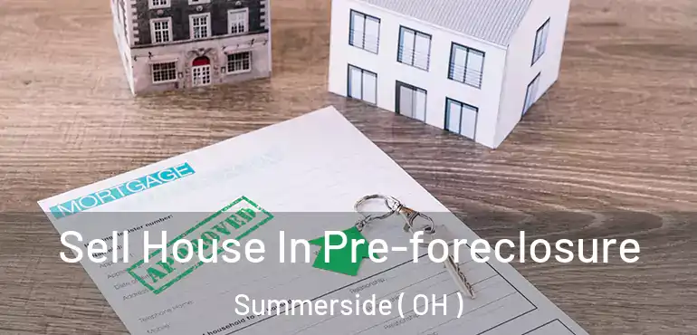  Sell House In Pre-foreclosure Summerside ( OH )