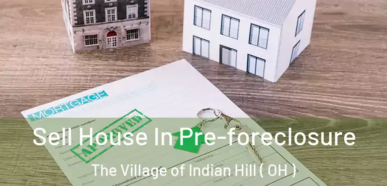  Sell House In Pre-foreclosure The Village of Indian Hill ( OH )