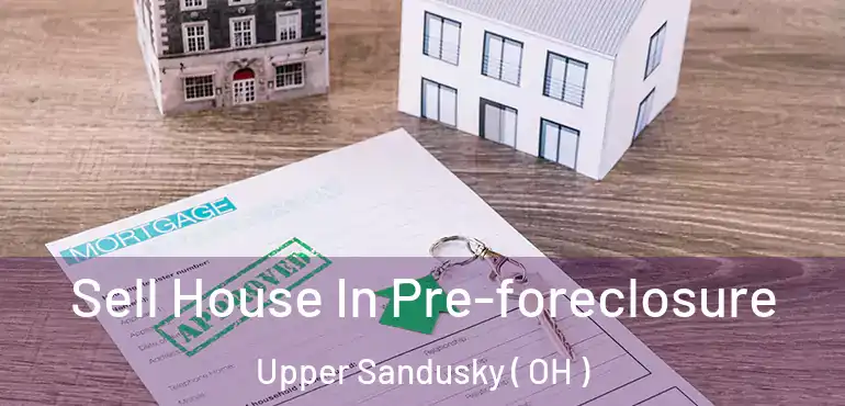  Sell House In Pre-foreclosure Upper Sandusky ( OH )