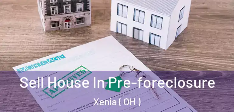  Sell House In Pre-foreclosure Xenia ( OH )