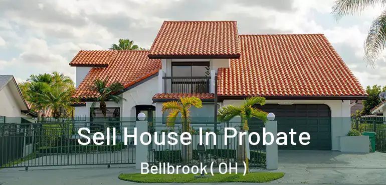  Sell House In Probate Bellbrook ( OH )