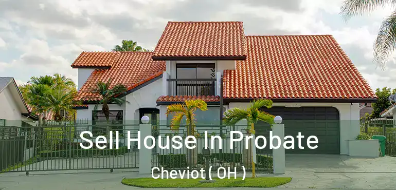  Sell House In Probate Cheviot ( OH )
