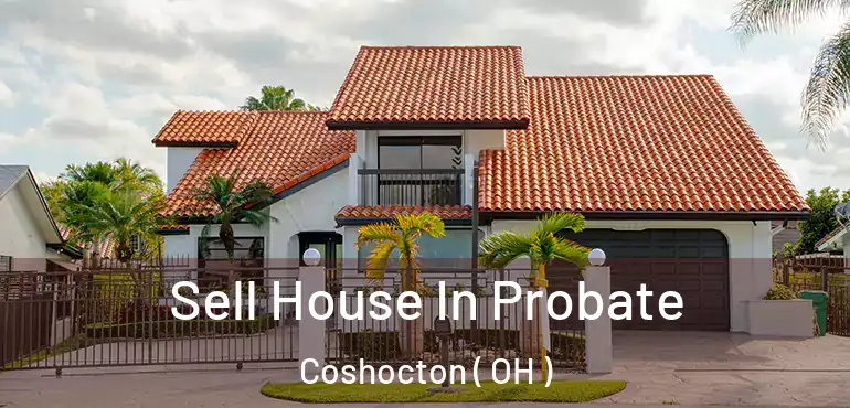  Sell House In Probate Coshocton ( OH )