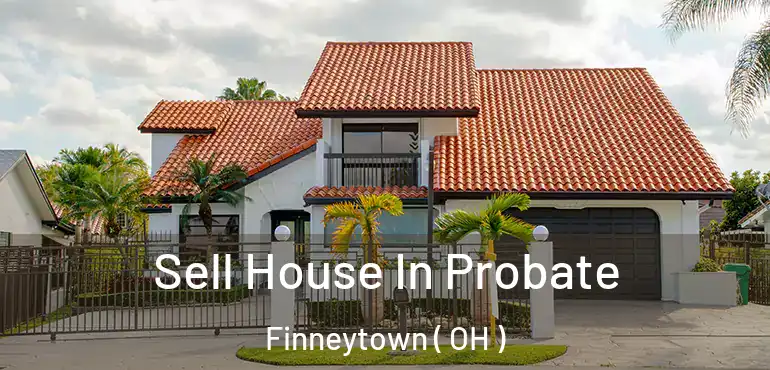  Sell House In Probate Finneytown ( OH )