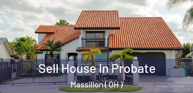  Sell House In Probate Massillon ( OH )