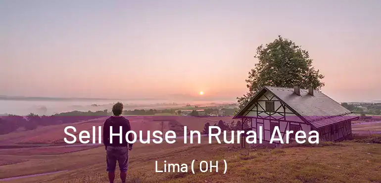  Sell House In Rural Area Lima ( OH )